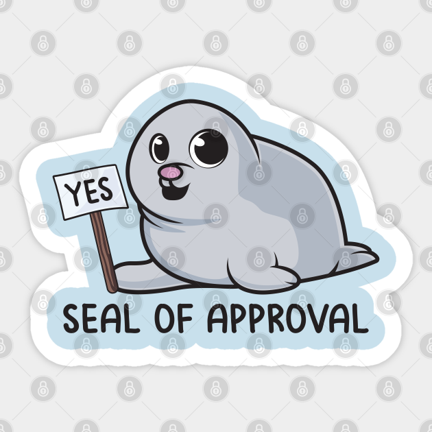 Seal of Approval Seal Of Approval Sticker TeePublic